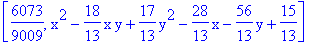 [6073/9009, x^2-18/13*x*y+17/13*y^2-28/13*x-56/13*y+15/13]